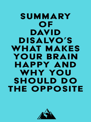 cover image of Summary of David Disalvo's What Makes Your Brain Happy and Why You Should Do the Opposite